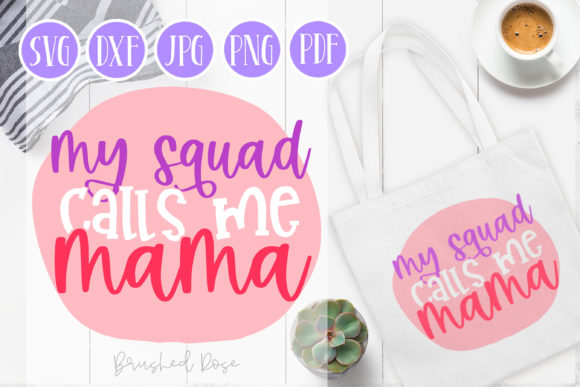 My Squad Calls Me Mama Svg for Branding and Graphics